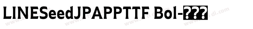 LINESeedJPAPPTTF Bol字体转换